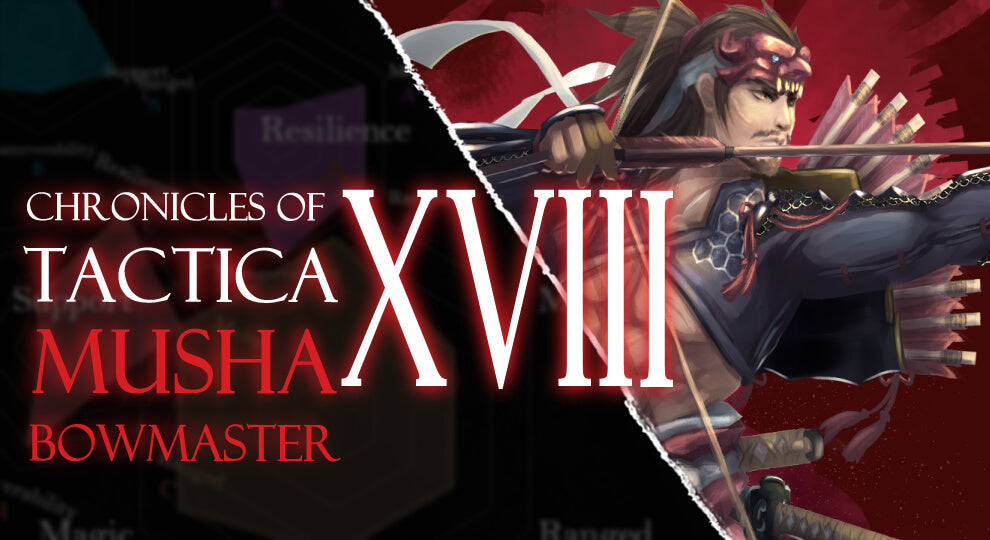 CHRONICLES OF TACTICA XVIII MUSHA BOWMASTER