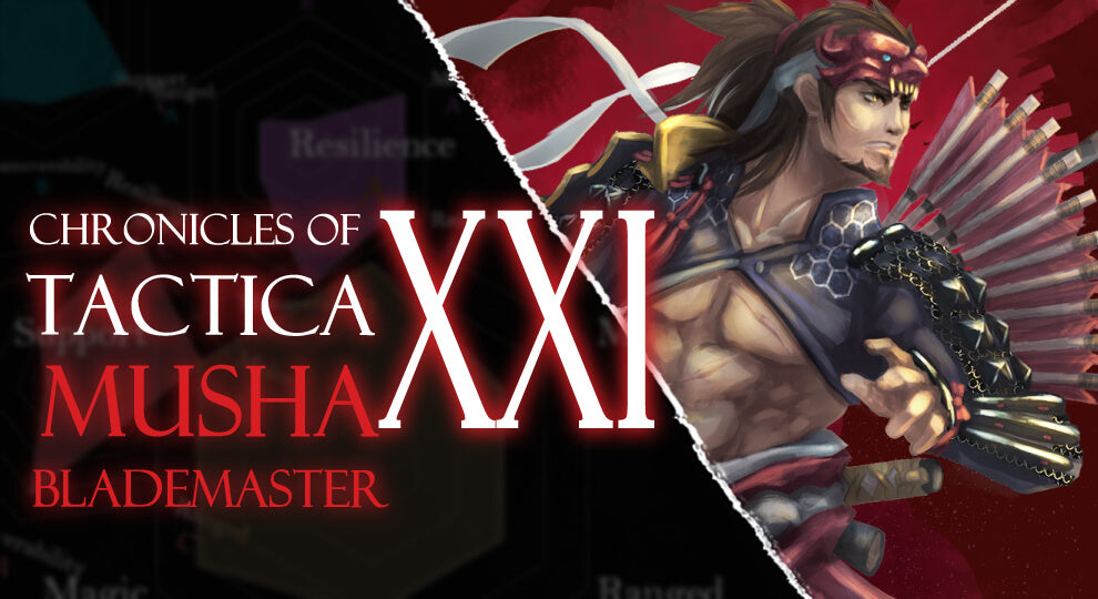 CHRONICLES OF TACTICA XXI MUSHA BLADEMASTER